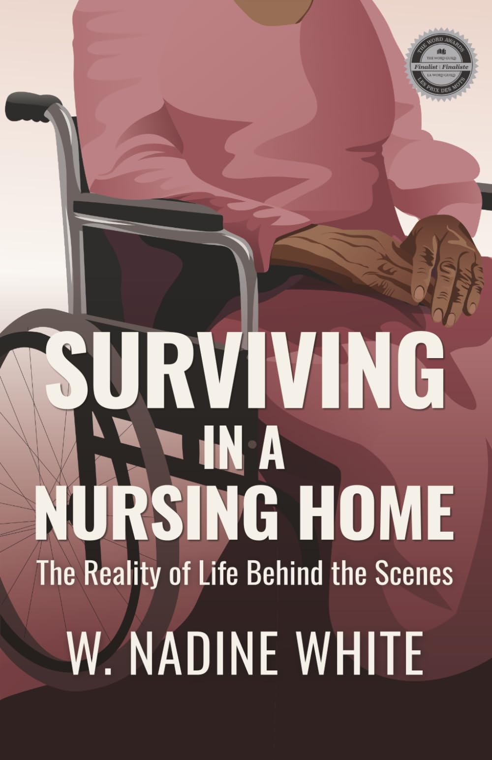 SURVIVING IN A NURSING HOME: The Reality of Life Behind The Scenes