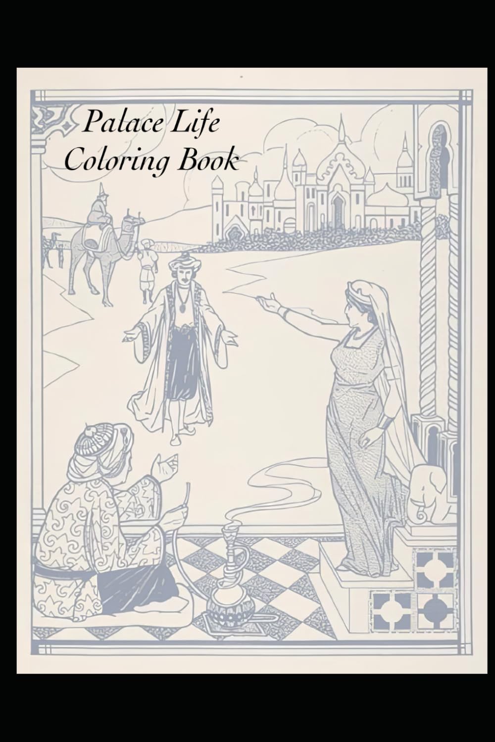 Palace Life: Coloring Book
