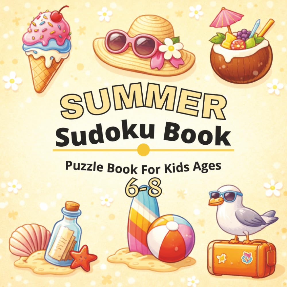 Summer Sudoku Book for Kids Ages 6–8: Easy 6x6 Sudoku Puzzles with Solutions for Kids – Summer Brain Games