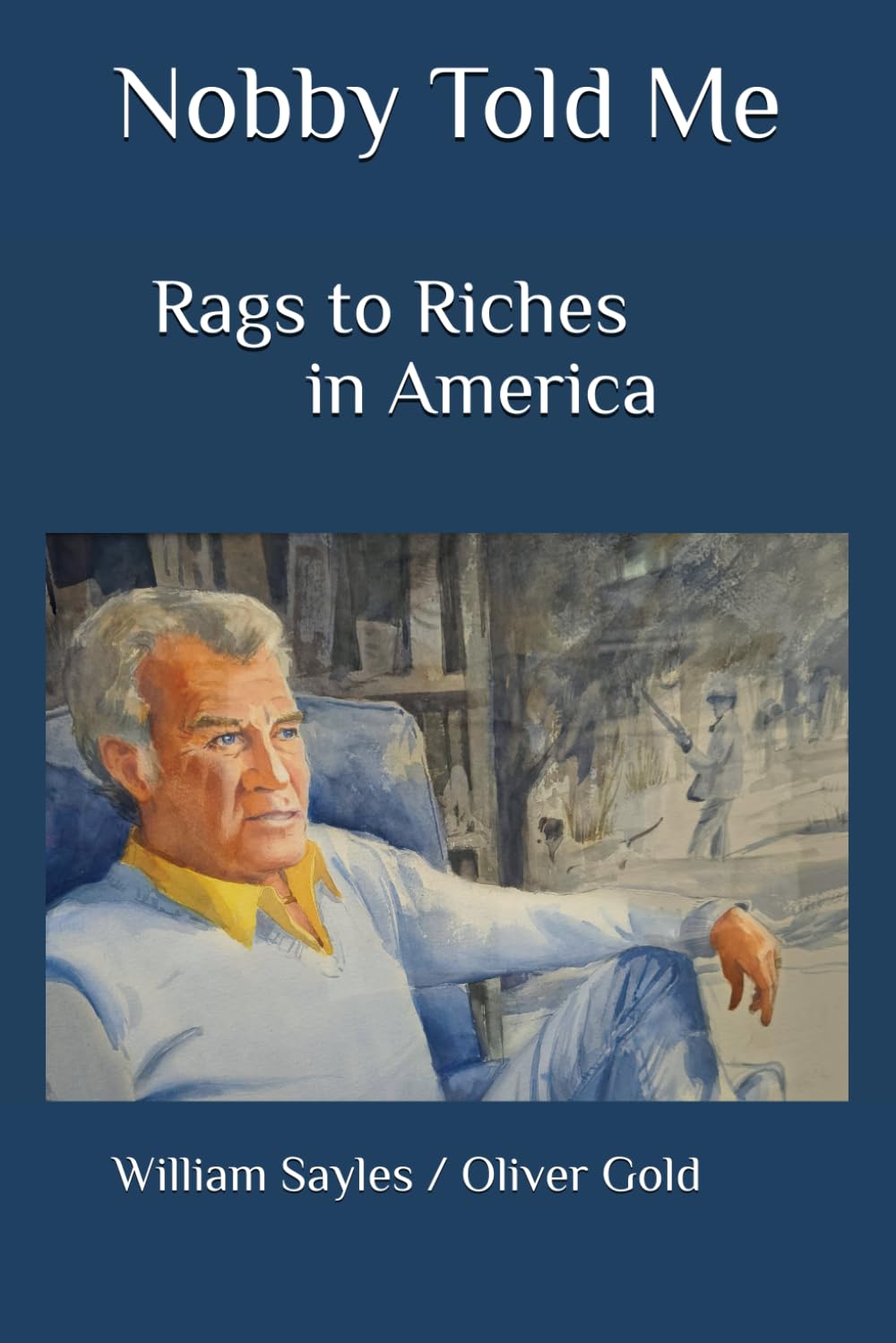 Nobby Told Me: Rags to Riches in America