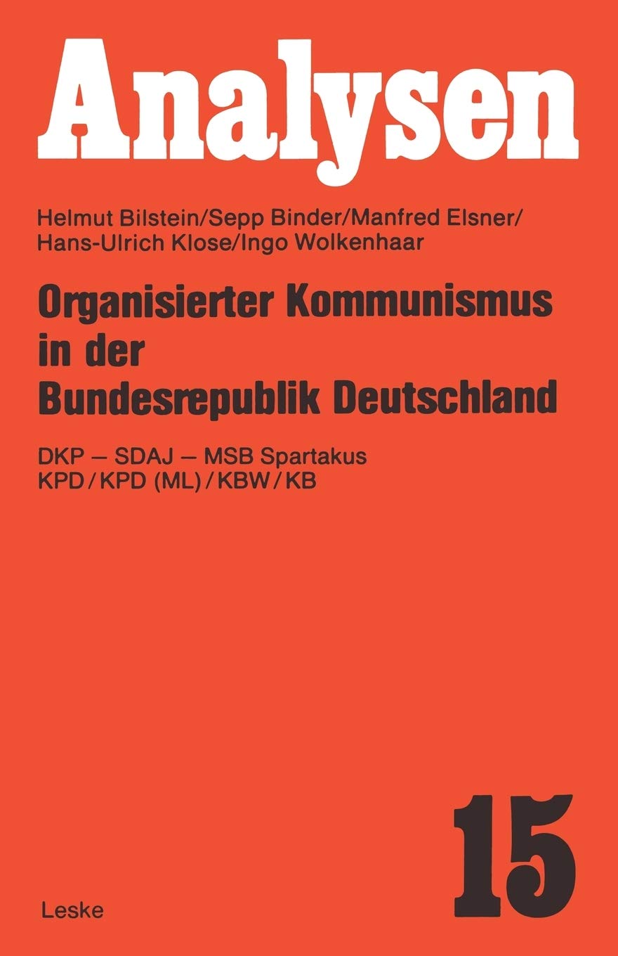 Organisierter Kommunismus in Der Bundesrepublik Deutschland: Dkp Sdaj Msb Spartakus Kpd/Kpd (ML)/Kbw/Kb