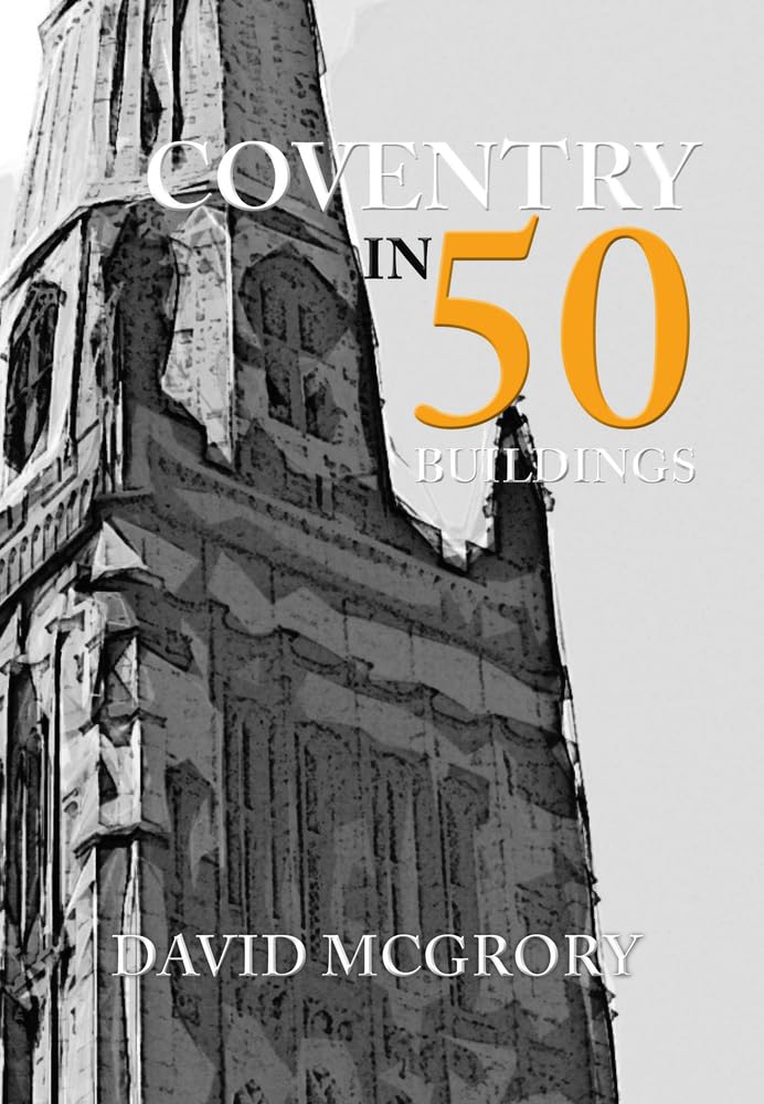 Coventry in 50 Buildings by McGrory  New 9781445665788 Fast Free Shipping.+