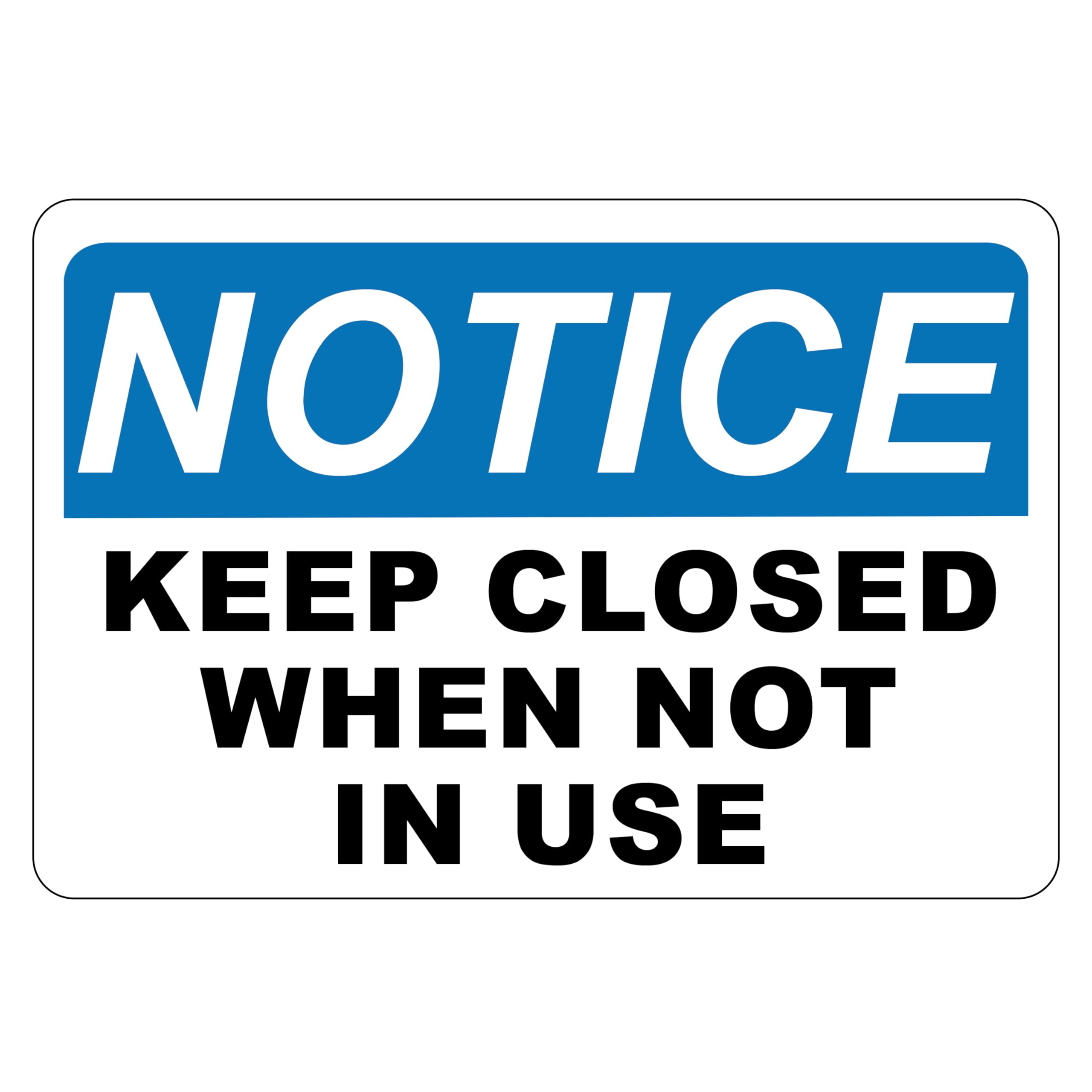 ADA CENTRAL SIGNS - Notice Keep Closed When Not in Use Sign- ADA Compliant Digitally Printed Text Wall Signs - OSHA Security Safety Evacuation Door