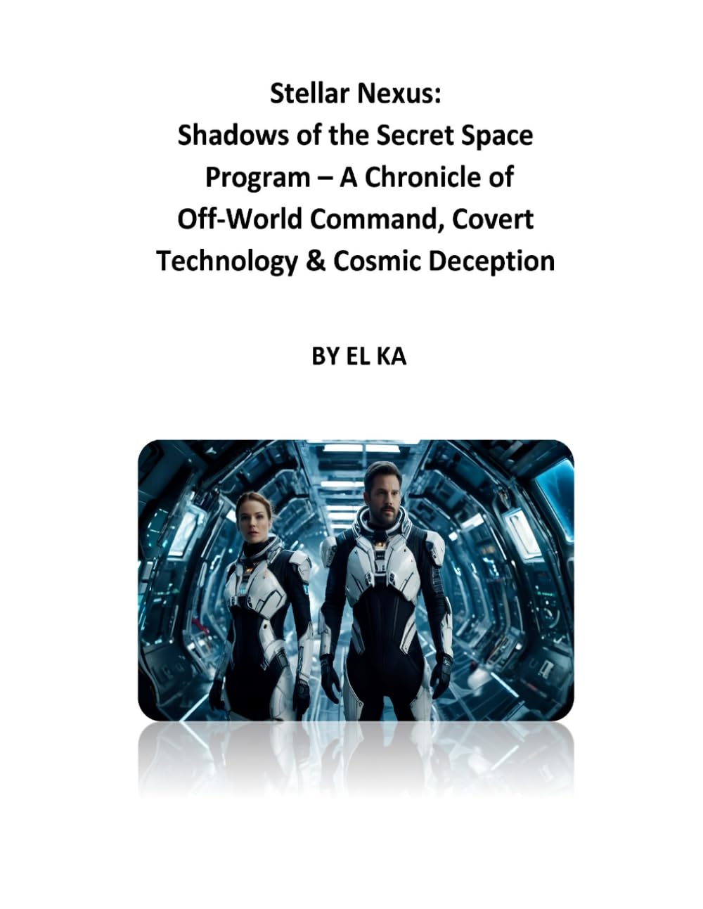Stellar Nexus: Shadows of the Secret Space Program – A Chronicle of Off-World Command, Covert Technology & Cosmic Deception