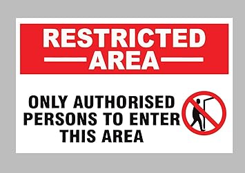 SIGN EVER Restricted Area Only Authorised Persons to Enter This Area 3mm Sign Board Office Industrial Signage Business Commercial (8w X 5h inch)