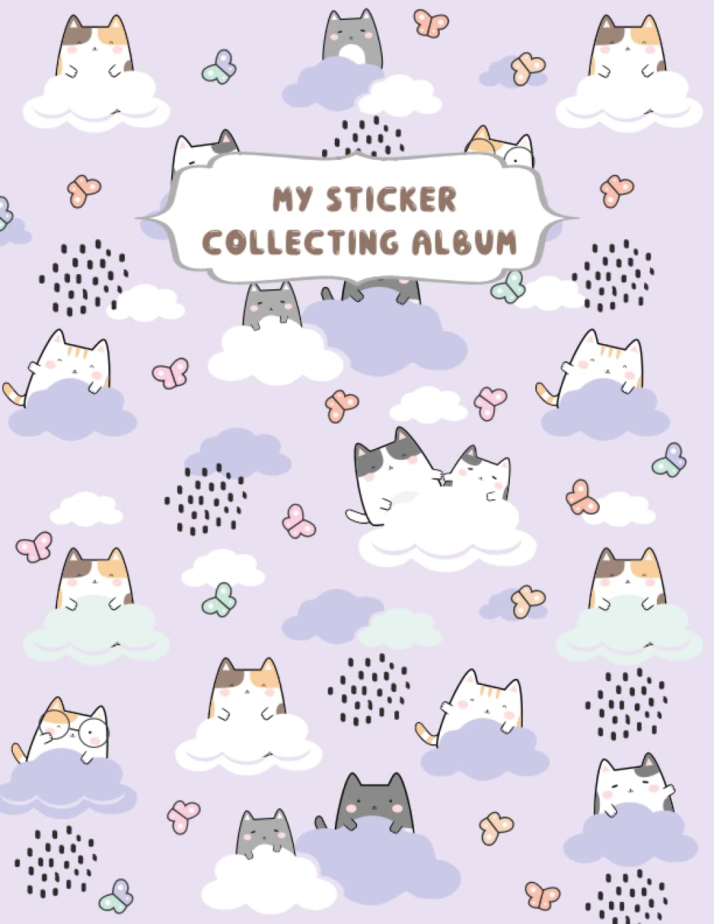 My Sticker Collecting Album: Cute Cats Kawaii Large Blank Sticker Book and Journal for Girls and Artist Kids , 110 Pages of "8.5 x 11".