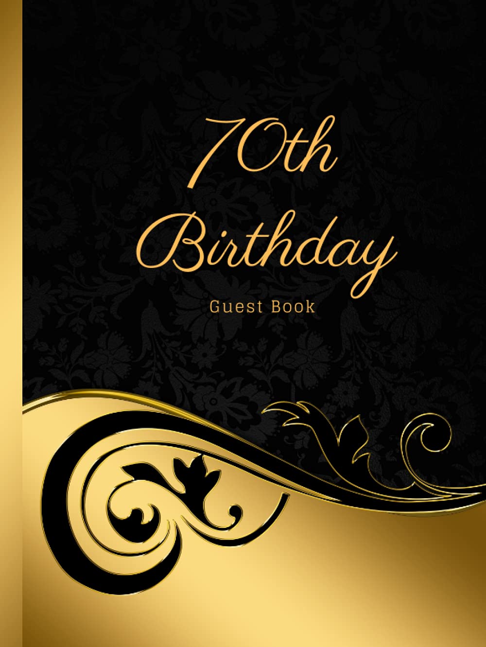 70th Birthday Guest Book: Guest book for 70th Birthday Party | Keepsake with 100 Pages for 200 Guests to leave Messages,Greetings & Best Wishes in 8,25" x 11" inches matte Hardcover