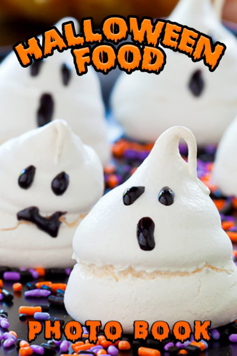 Halloween Food Photo Book: Spooky Party Colorful Pages For All Ages Relaxation And Stress Relief | Ideal Gift For Birthday