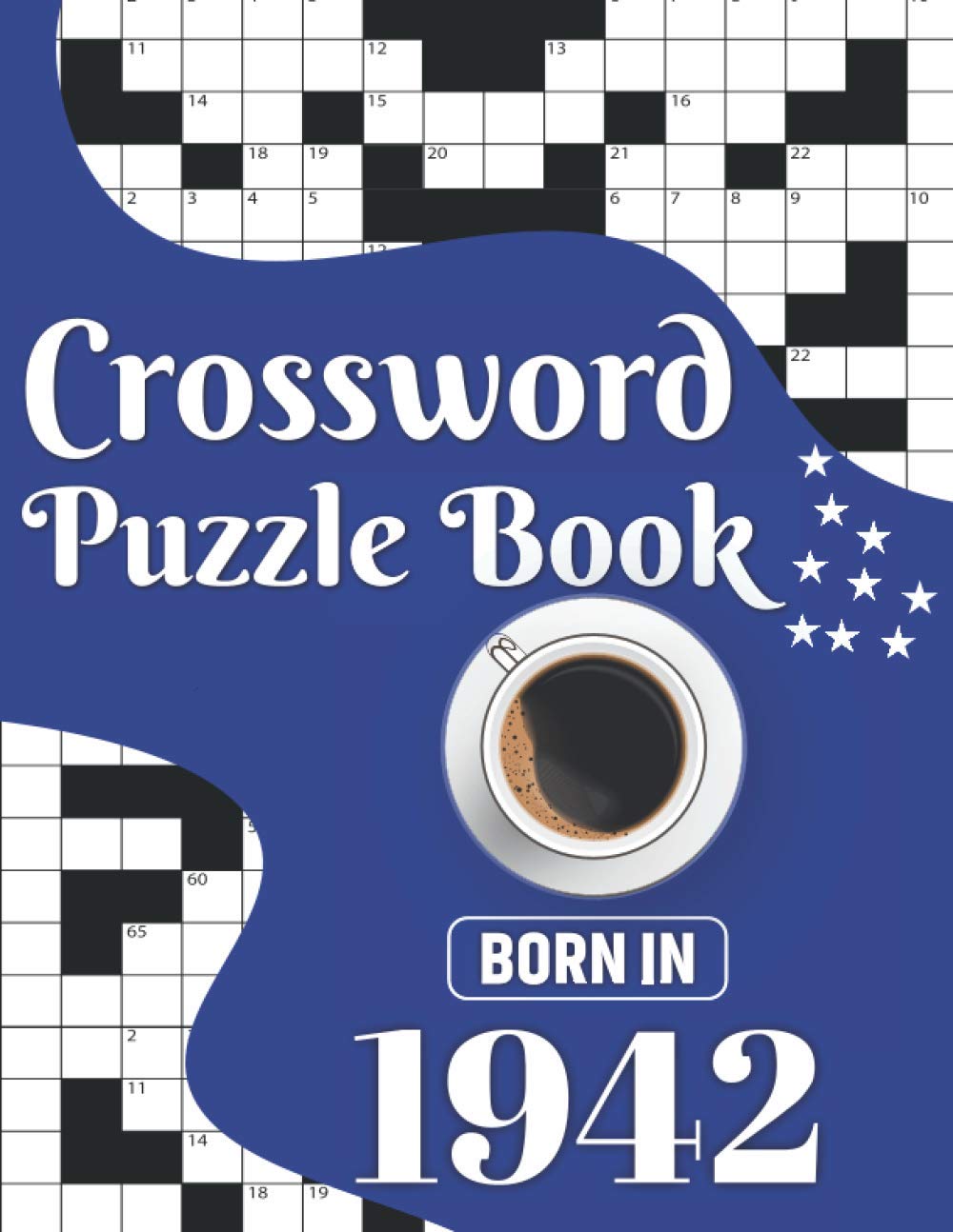 Crossword Puzzle Book : Born In 1942: Challenging 80 Large Print Crossword Puzzles Book With Solutions For Adults Men Women & All Others Puzzles Lovers Who Were Born In 1942
