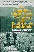 Complete Light-pack Camping and Trail-food Cook Book (McGraw-Hill paperbacks) 0070178437 Book Cover