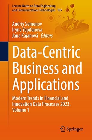 Data-Centric Business and Applications: Mode Trends in Financial and Innovation Data Processes 2023. Volume 1: 195 (Lecture Notes on Data Engineering and Communications Technologies, 195)-Wow! eBook