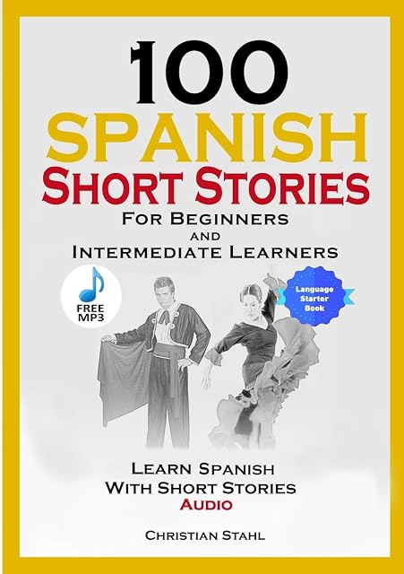 Portada de 100 Spanish Short Stories for Beginners and Intermediate Learners Lear