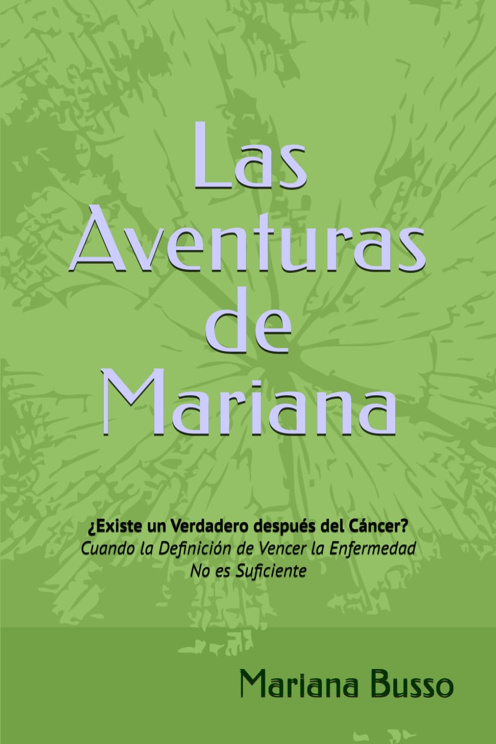Las Aventuras de Mariana: ¿Existe un verdadero después del Cáncer? (Spanish Edition)
