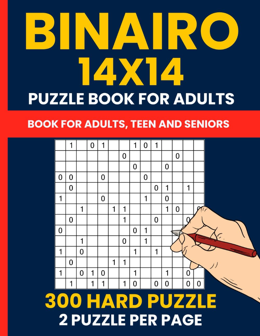 300 Hard Binairo Puzzles for Experts - 14x14 Grid Binary Puzzles Challenges: Advanced Takuzu Puzzle Book for Adults | Brain-Bending Binary Sudoku Puzzles | Large Print | 2 Per Page with Solutions