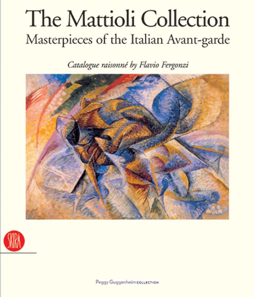 The Mattioli Collection masterpieces italian avant garde art moderne futurisme