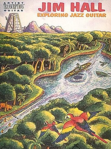 Jim Hall - Exploring Jazz Guitar (Guitar Recorded Versions)