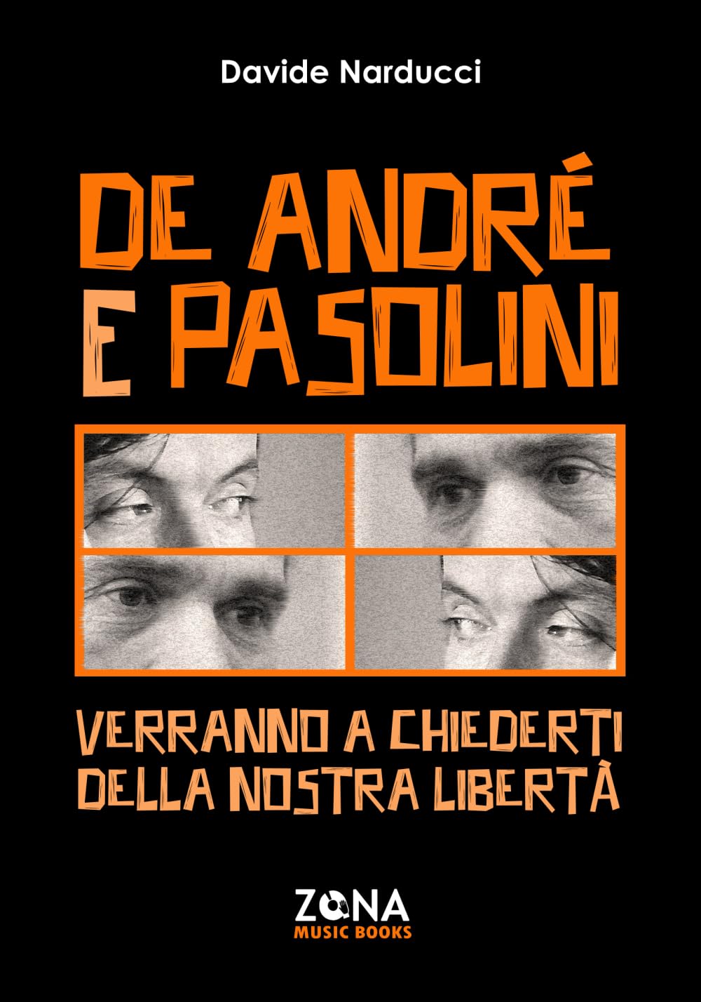 De André e Pasolini: Verranno a chiederti della nostra libertà