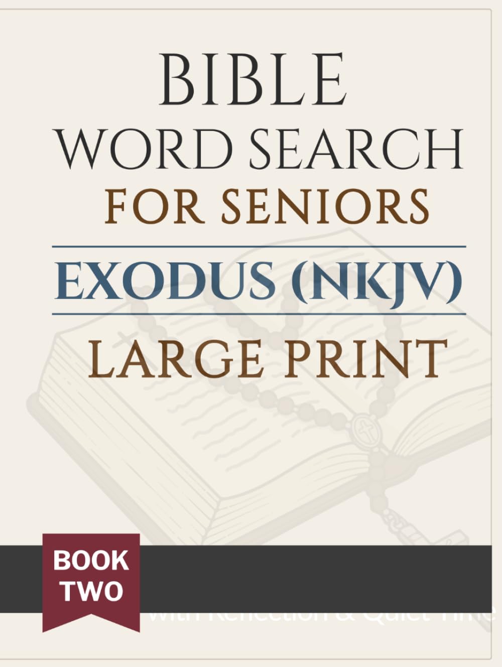 Bible Word Search for Seniors: Exodus (NKJV): Large Print Chapter-by-Chapter Puzzles with Reflection & Quiet Time
