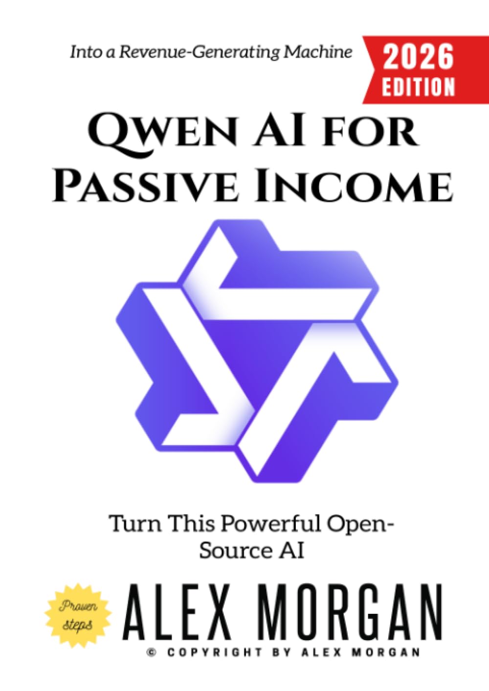 Qwen AI for Passive Income:: Turn This Powerful Open-Source AI into a Revenue-Generating Machine