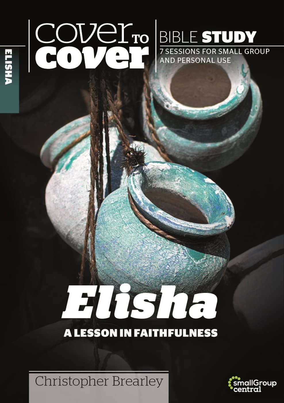 Cover to Cover: Elisha: A Lesson in Faithfulness (Cover to Cover Bible Study Guides)
