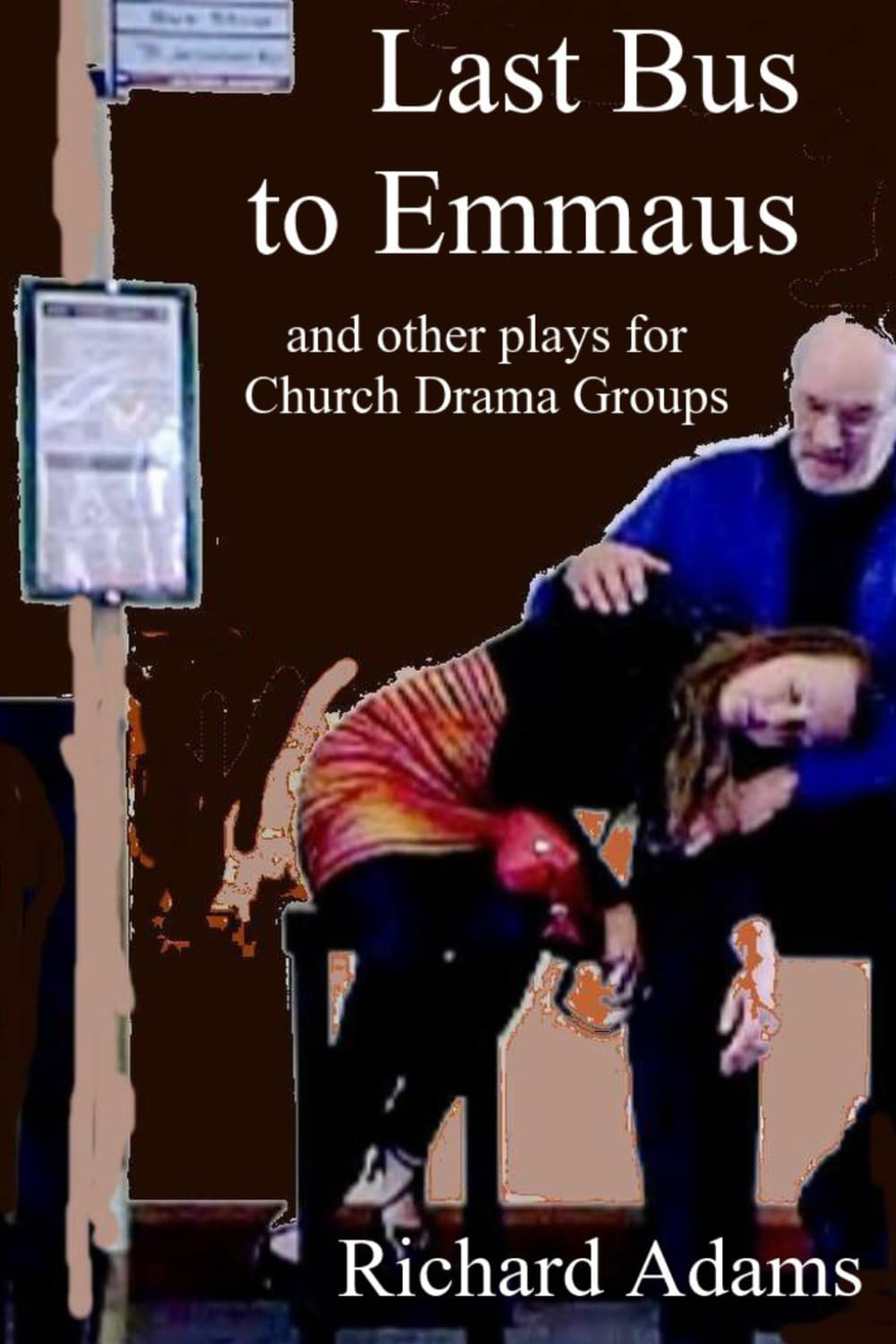 Last Bus to Emmaus: and other plays for Church Drama Groups