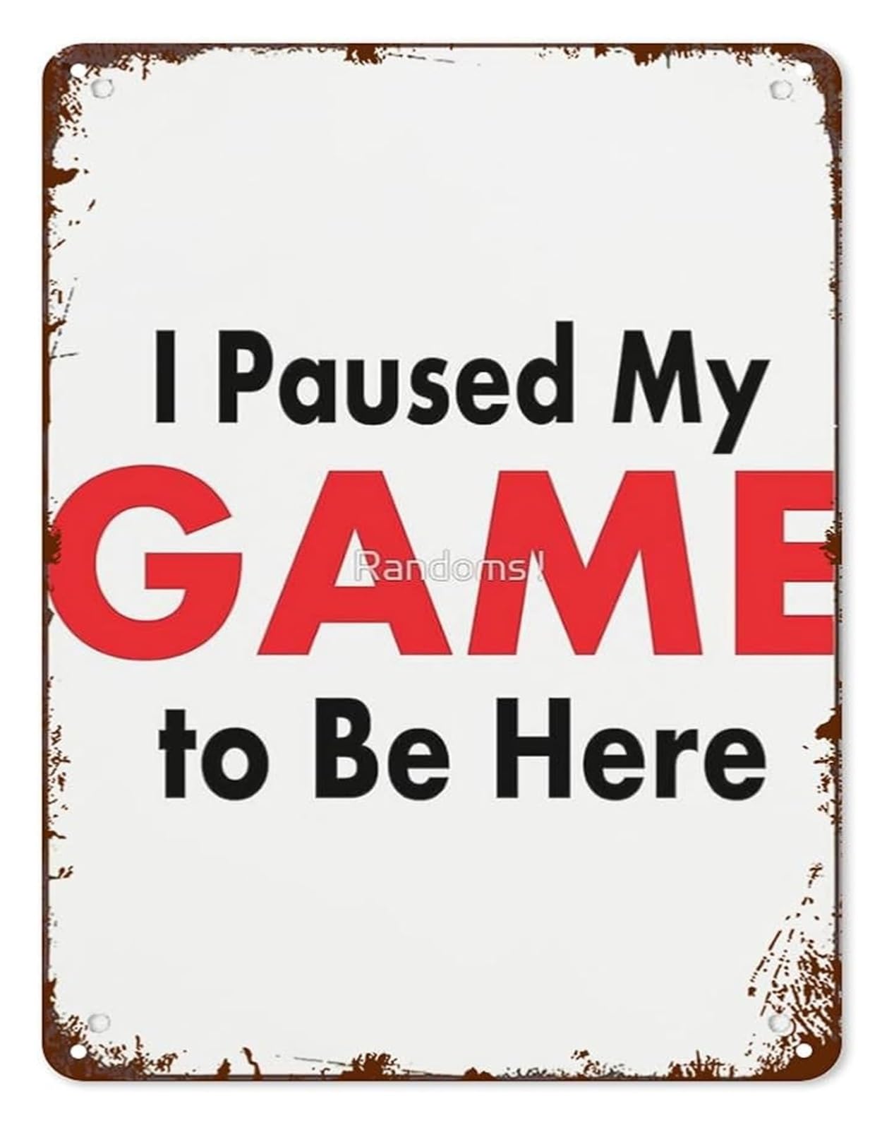 Funny Tin Sign I Paused My Game To Be Here Vintage Inspirational Plaque for Game Room Kitchen Garage Cafe 8 X 12 in