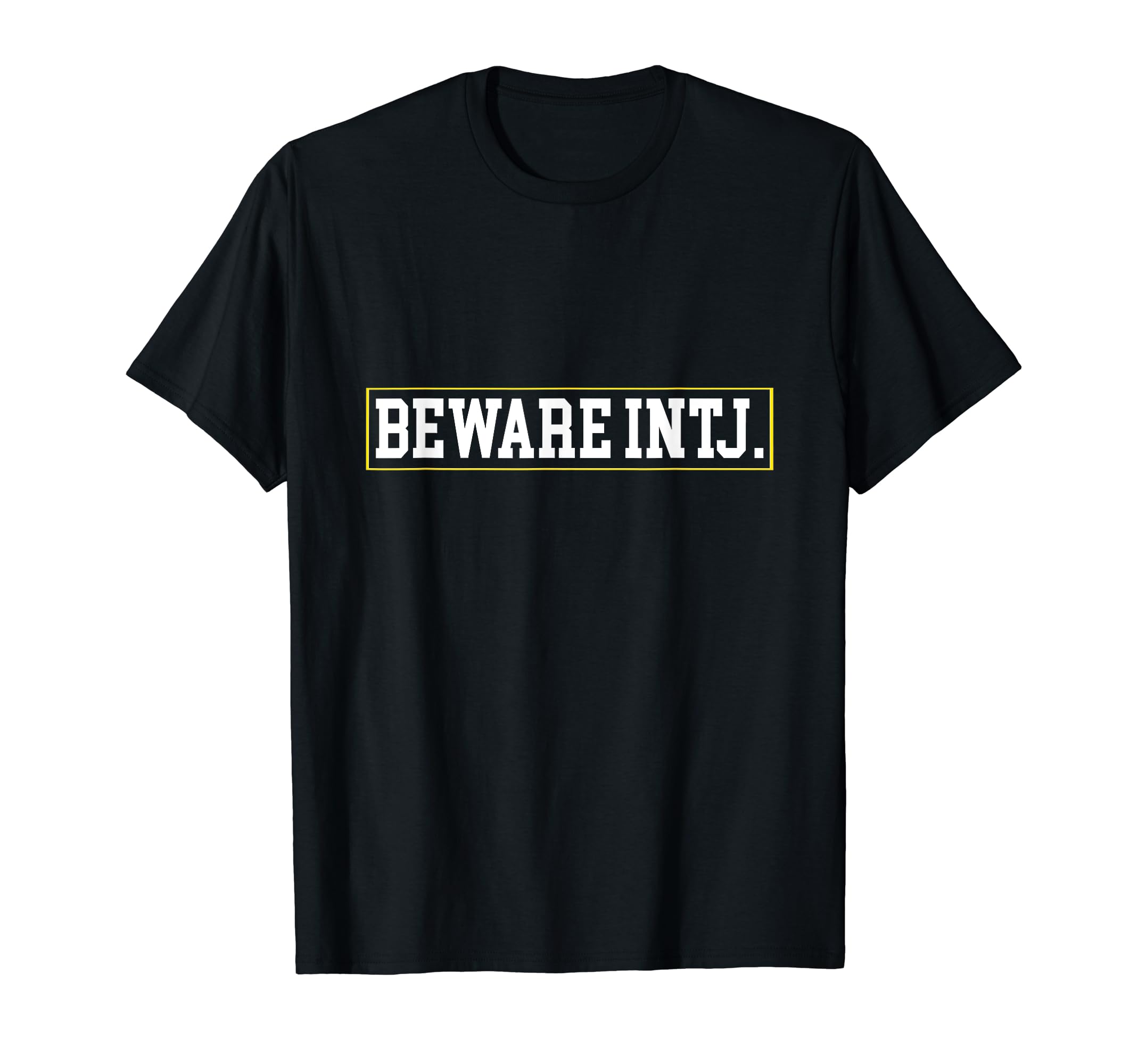 INTJ Personality "Beware" - INTJ T-Shirt