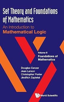 Set Theory And Foundations Of Mathematics An Introduction To Mathematical Logic - Volume Ii Foundations Of Mathematics