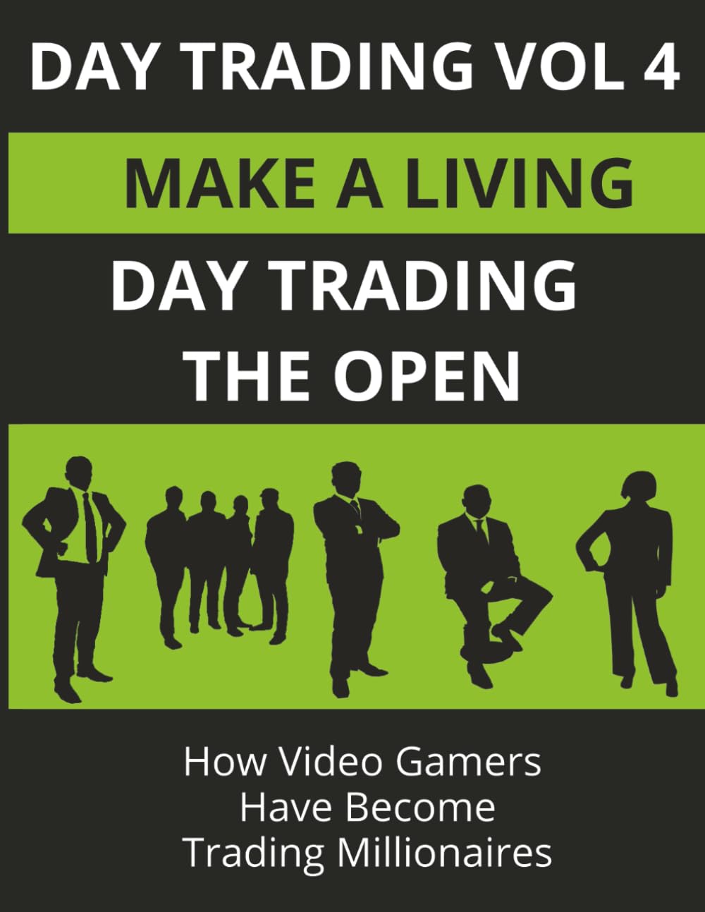 DAY TRADING VOL 4: DAY TRADING THE OPEN