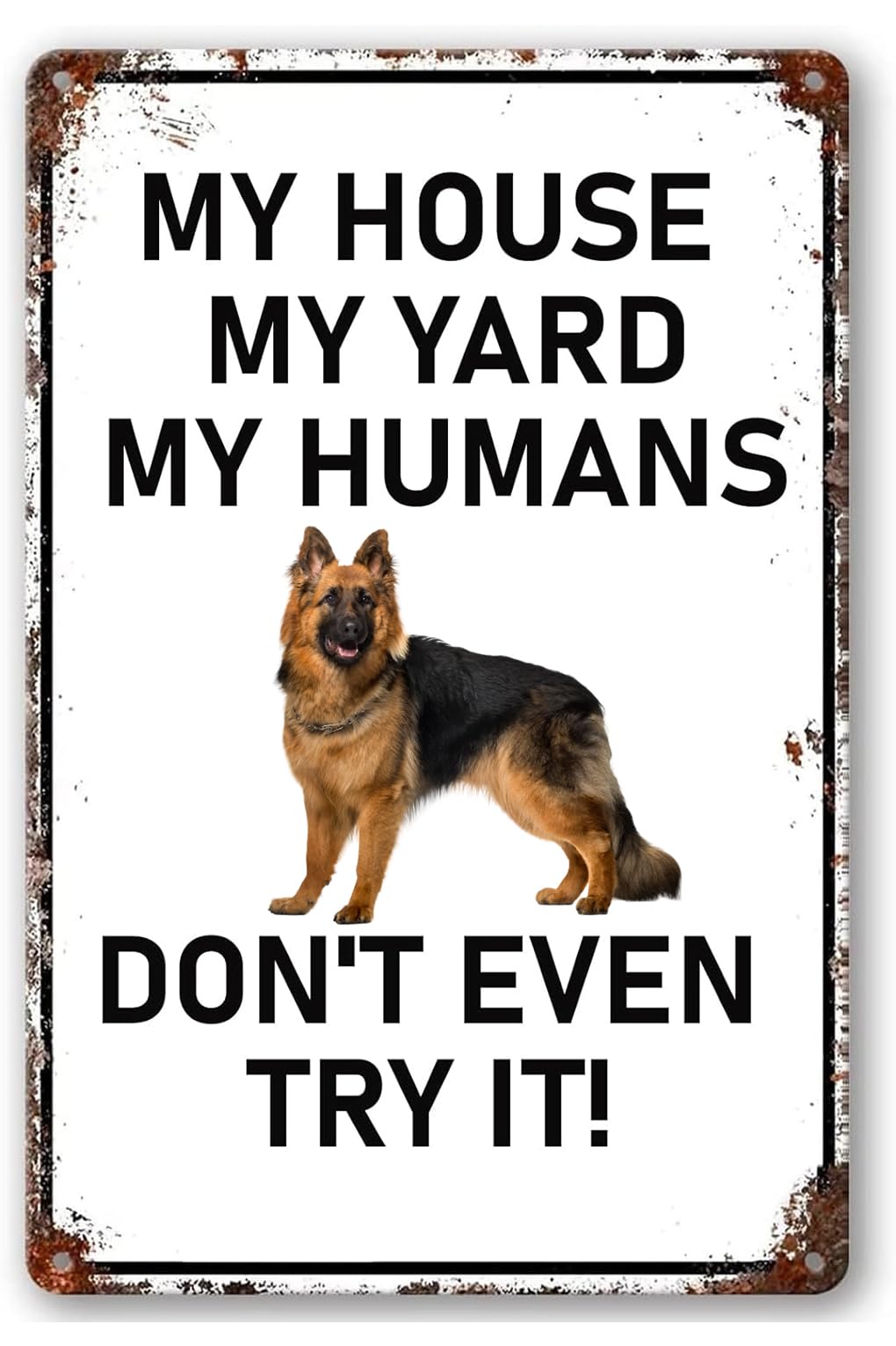 Vintage Metal Sign My House My Yard My Humans Don't Even Try It Retro Tin Plaque for Garden Outdoor Kitchen Home Bar Pub Man Cave Art Decor 12x8 inch
