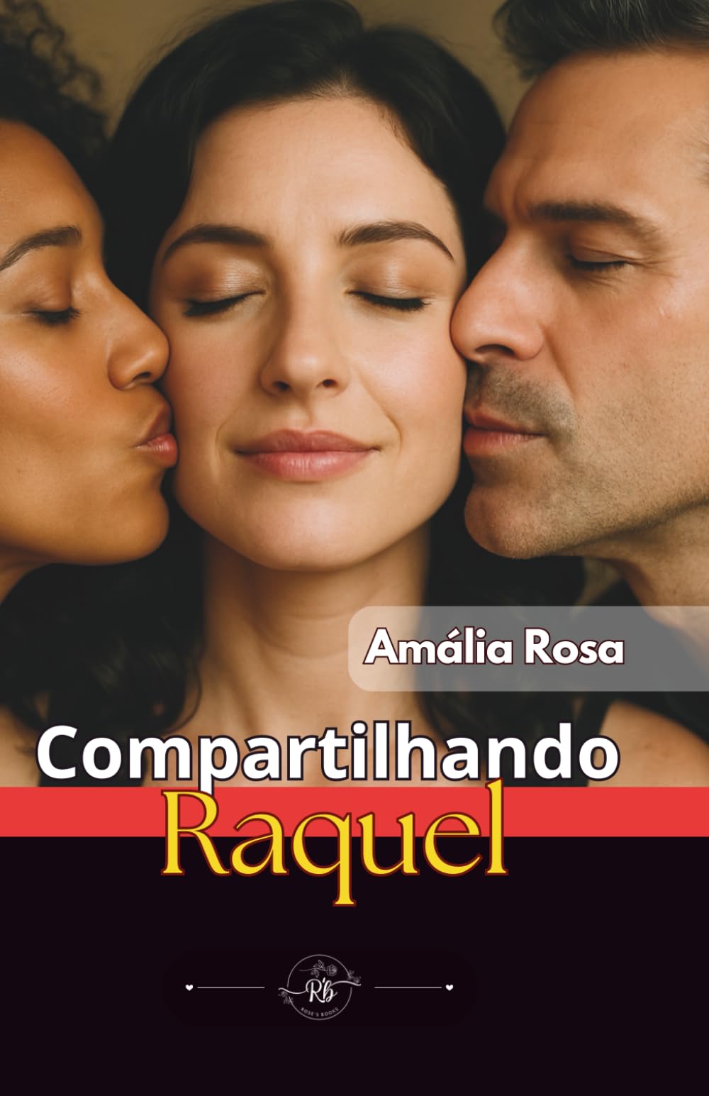 Compartilhando Raquel: Quando A Fantasia Se Realiza… O Prazer Dividido Leva A Sensações Incríveis (Contos Eróticos)
