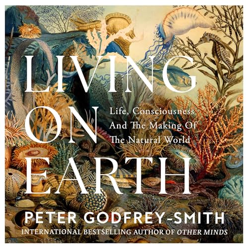 Living on Earth by Peter Godfrey-Smith episode artwork