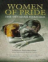 Women of Pride - The Devadasi Heritage 8174369856 Book Cover