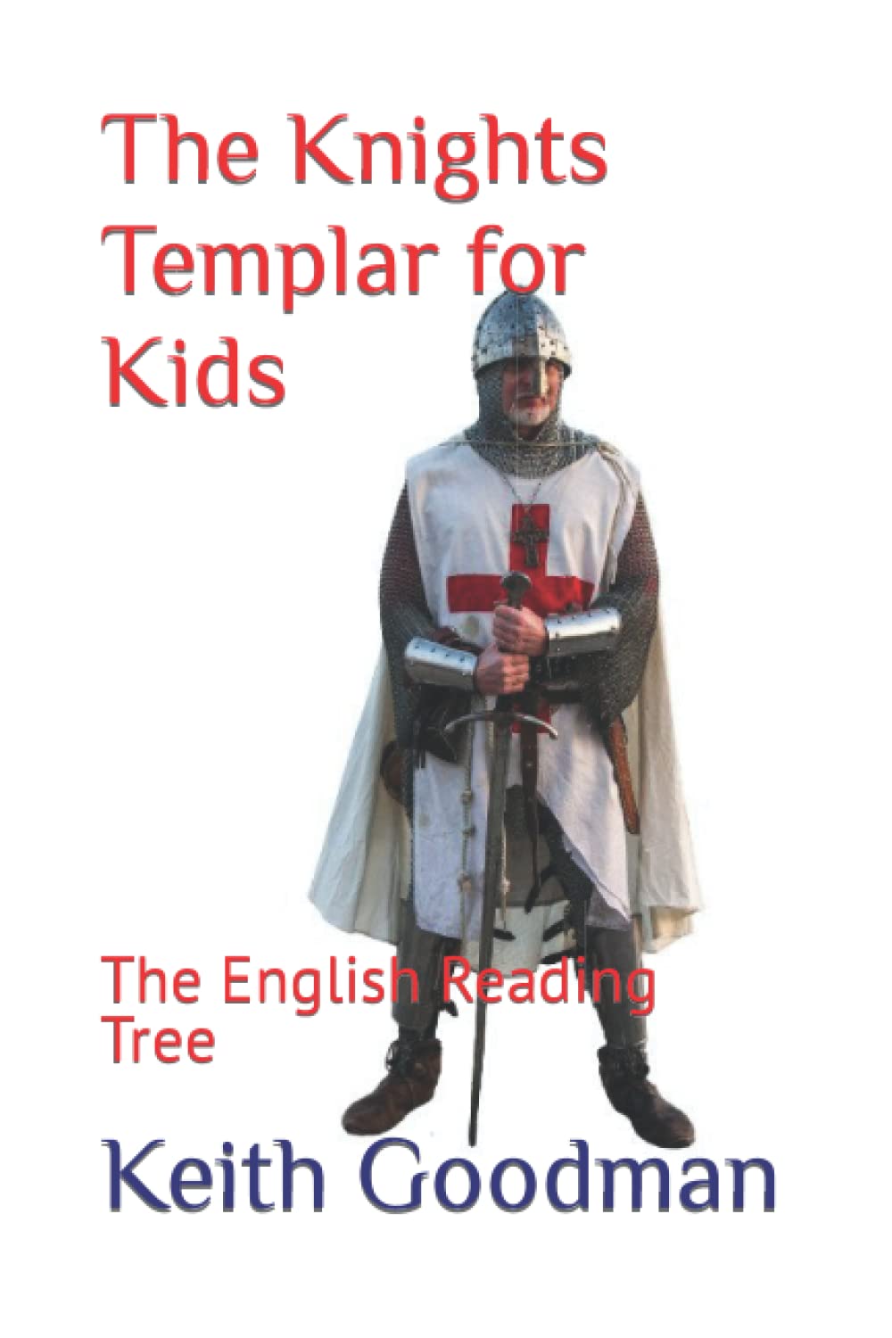 The Knights Templar for Kids: The English Reading Tree