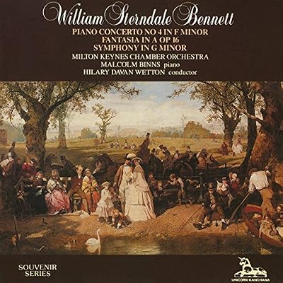 Sterndale Bennett: Piano Concerto No. 4 / Fantasia in A / Symphony in G minor