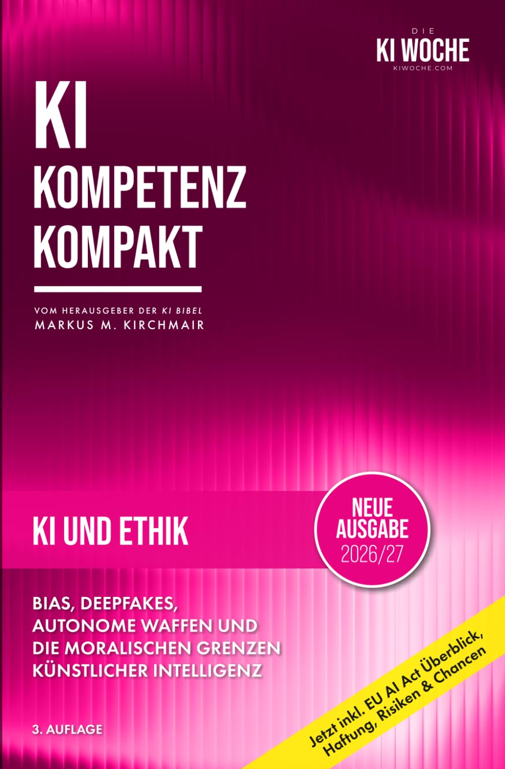 KI und Ethik: Bias, Deepfakes, autonome Waffen und die moralischen Grenzen Künstlicher Intelligenz: Diskriminierung erkennen, Transparenz einfordern ... Leitfaden für Künstliche Intelligenz)