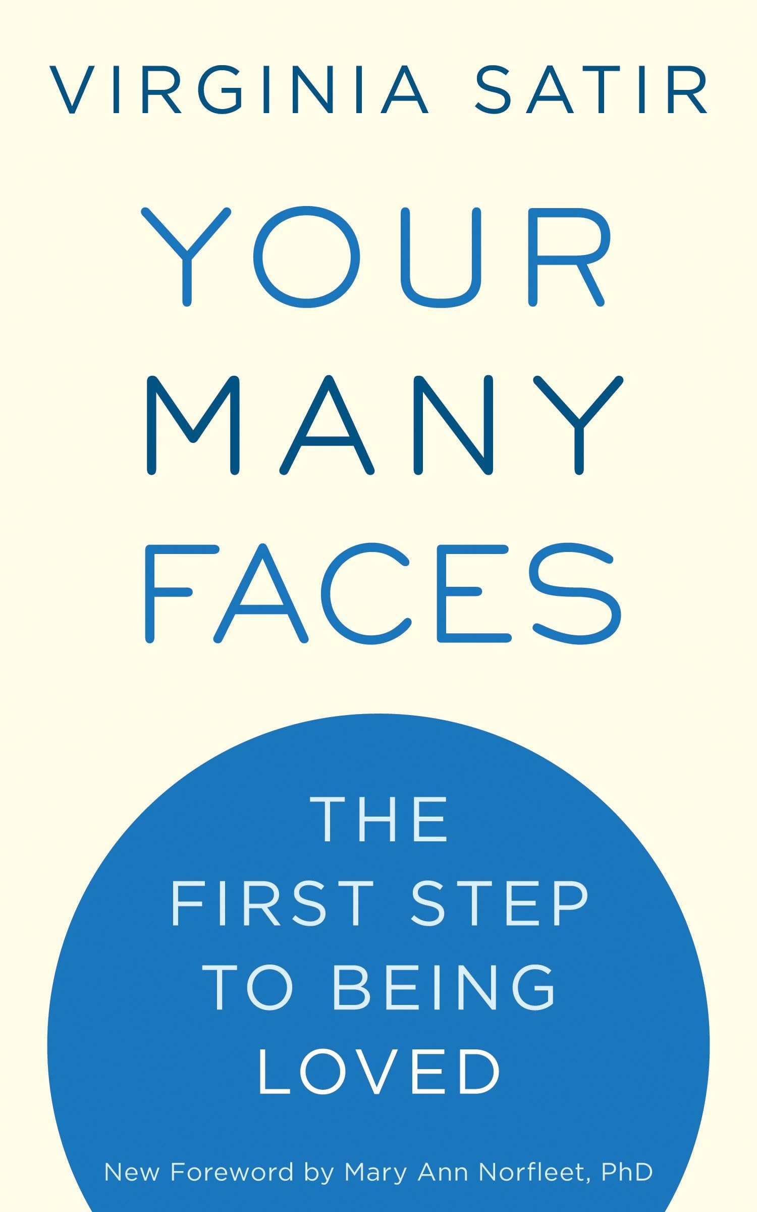 Ten Speed Press Your Many Faces: The First Step to Being Loved