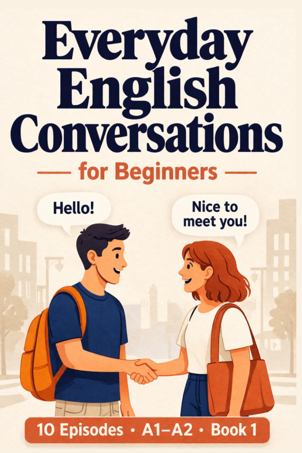 Real English Conversations for Adult Learners - English Conversation Practice Workbook & Talk Like a Native: 10 Podcast-Style Episodes with ... & Writing Prompts — A1–A2 Self-Study