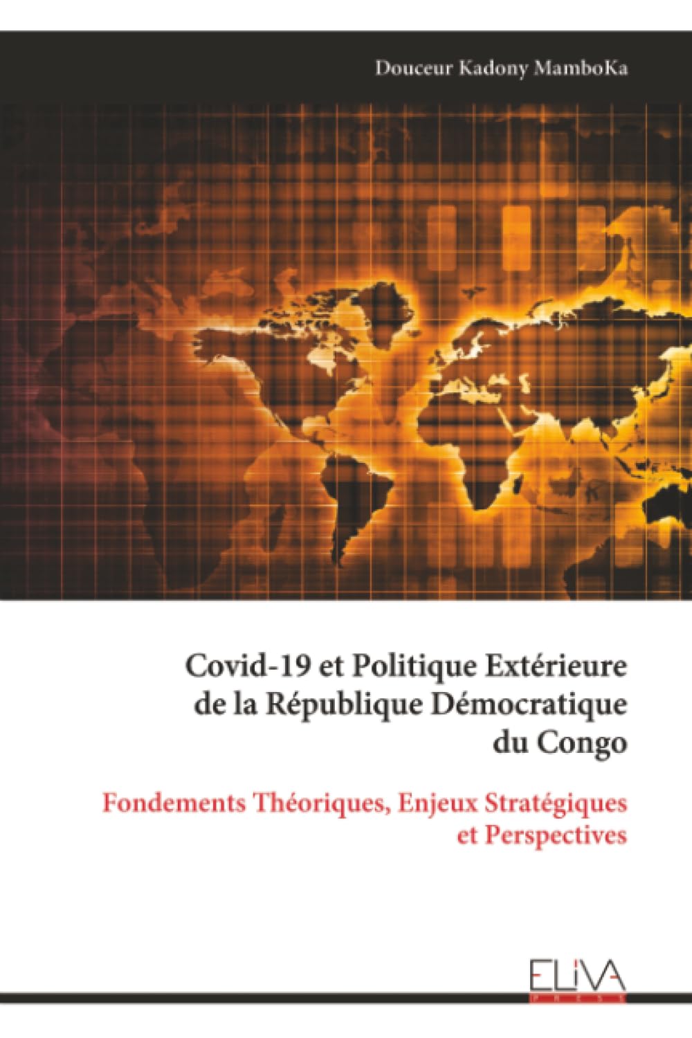 Covid-19 et Politique Extérieure de la République Démocratique du Congo: Fondements Théoriques, Enjeux Stratégiques et Perspectives