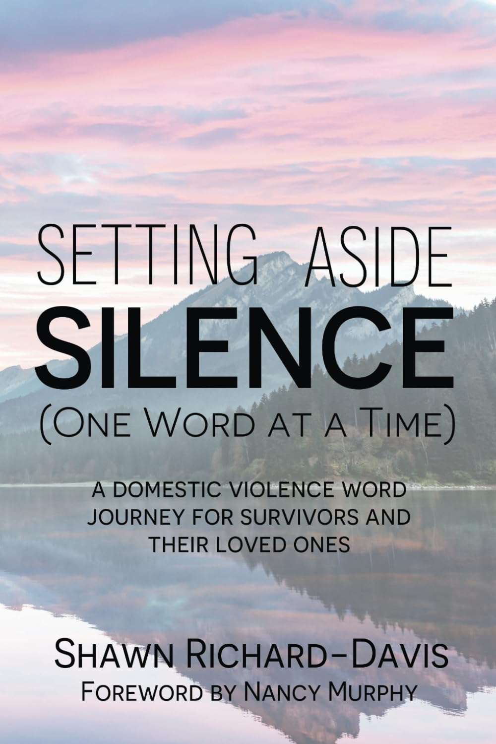 Setting Aside Silence (One Word at a Time): A Domestic Violence Word Journey For Survivors and their Loved Ones