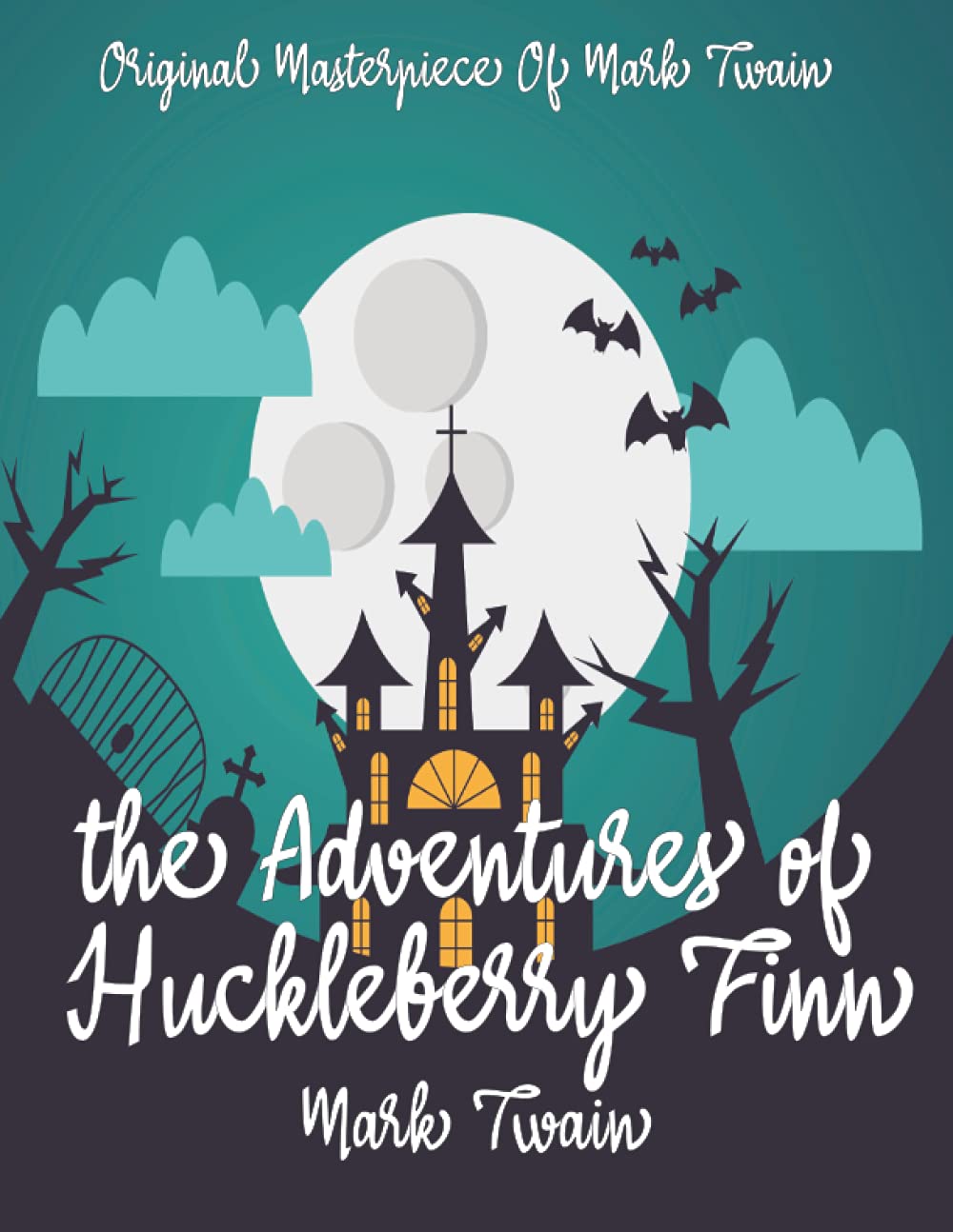 The Adventures of Huckleberry Finn By Mark Twain Annotated.