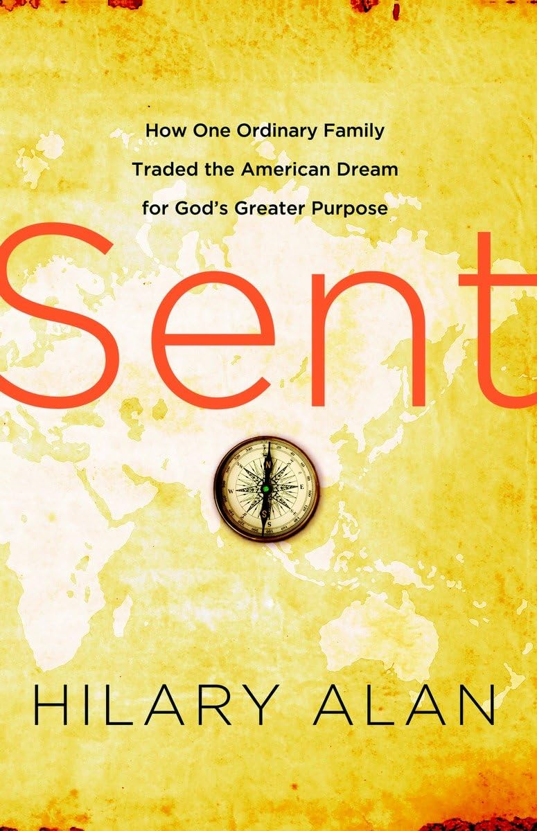 Buy Sent: How One Ordinary Family Traded the American Dream for God's Greater Purpose — BookShops.in