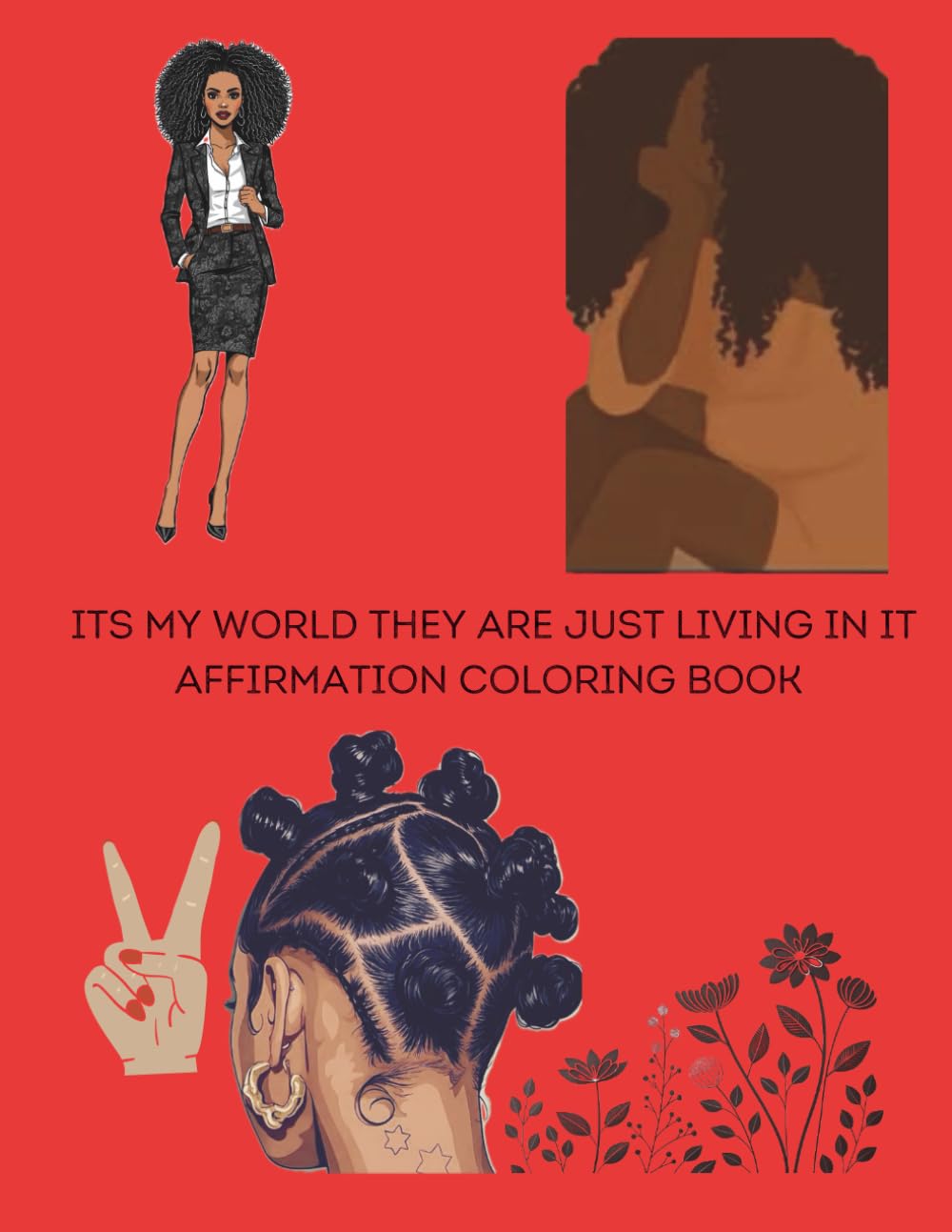 It’s My World, They Are Just Living In It Affirmation Coloring Back