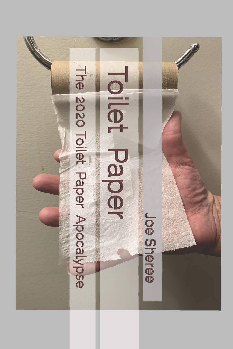 Independently Published Toilet Paper: The 2020 Toilet Paper Apocalypse