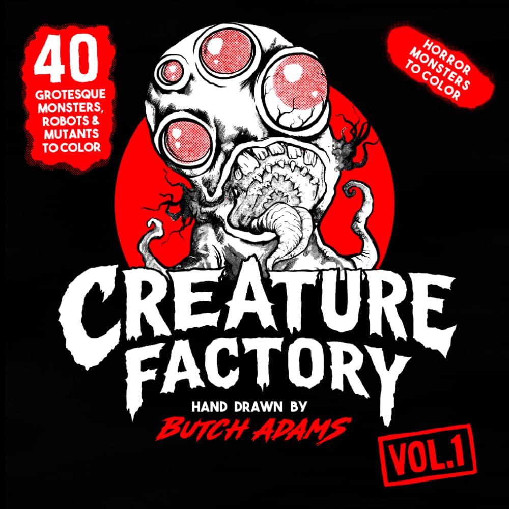 Creature Factory: A Horror Coloring Book Featuring Grotesque Monsters, Robots & Mutants