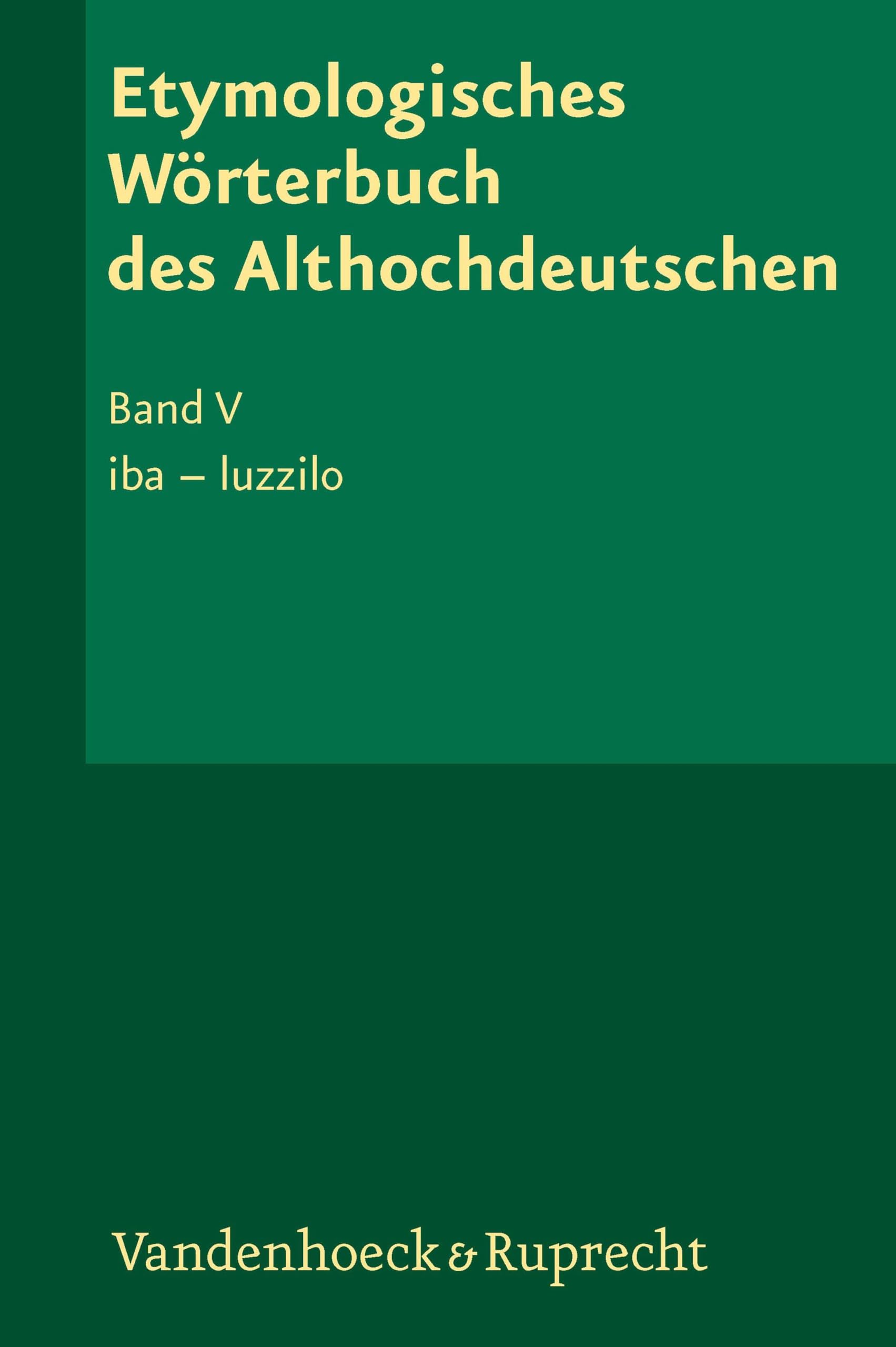 Etymologisches Wörterbuch des Althochdeutschen, Band 5: iba - luzzilo