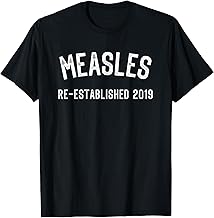 Measles Re Established 2019 Funny Anti-Vax Pro Vaccine T-Shirt