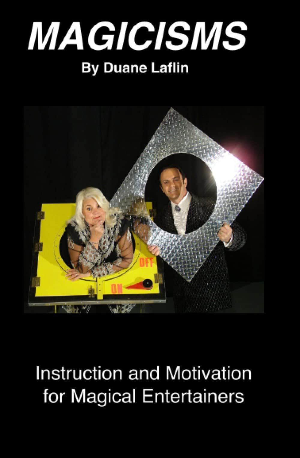 MAGICISMS: Instruction and motivation for magical entertainers