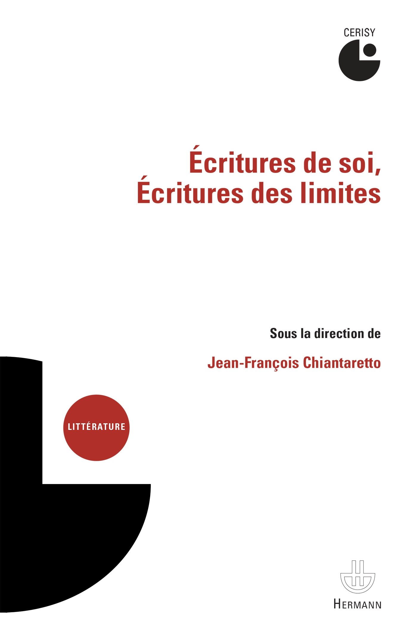 Écritures de soi, écritures des limites: Centre culturel international (Cerisy-la-Salle, Manche). Colloque (2013) (HR.HORS COLLEC.)