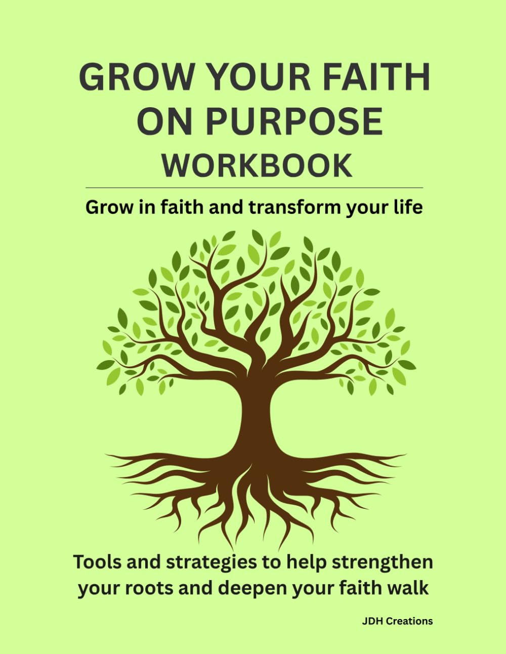 Grow Your Faith On Purpose Workbook: A Faith Growth Activation Plan